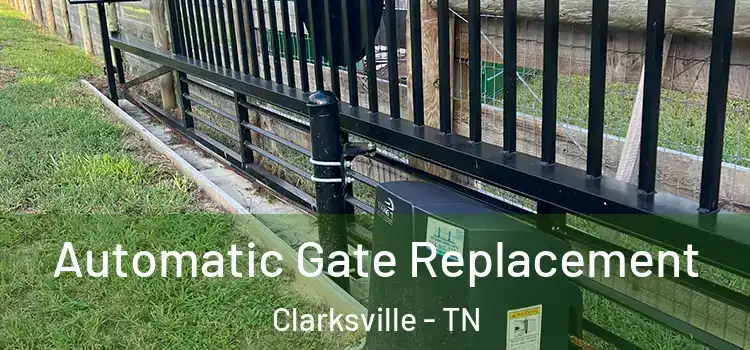 Automatic Gate Replacement Clarksville - TN