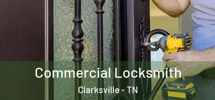 Commercial Locksmith Clarksville - TN