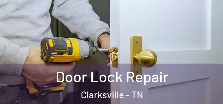Door Lock Repair Clarksville - TN
