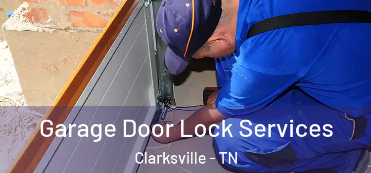 Garage Door Lock Services Clarksville - TN
