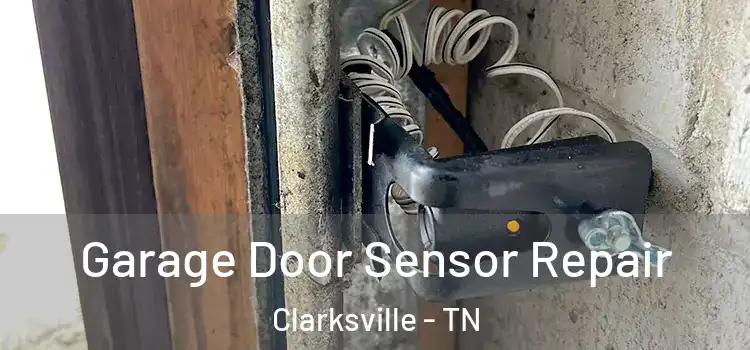Garage Door Sensor Repair Clarksville - TN