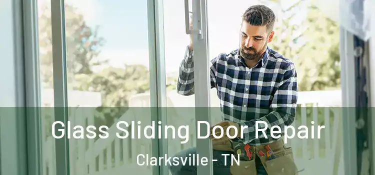 Glass Sliding Door Repair Clarksville - TN