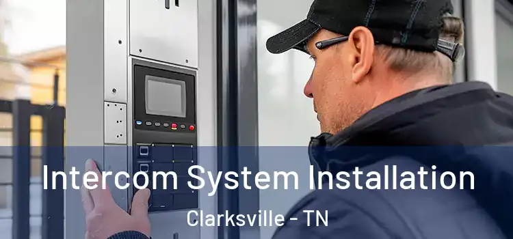 Intercom System Installation Clarksville - TN