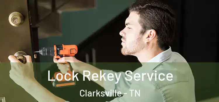 Lock Rekey Service Clarksville - TN