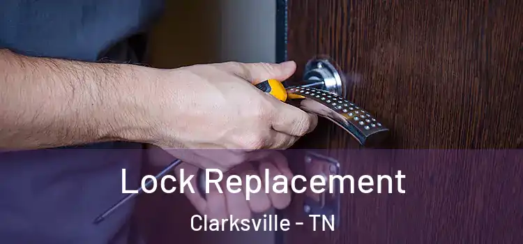 Lock Replacement Clarksville - TN