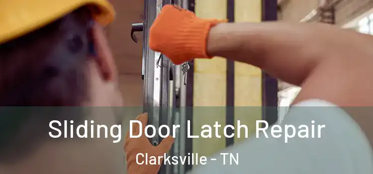 Sliding Door Latch Repair Clarksville - TN