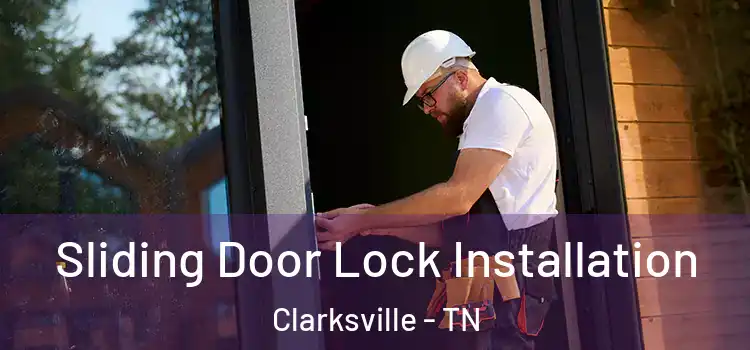 Sliding Door Lock Installation Clarksville - TN