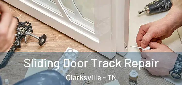 Sliding Door Track Repair Clarksville - TN